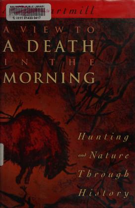 A View to a Death in the Morning Hunting and Nature Through History 